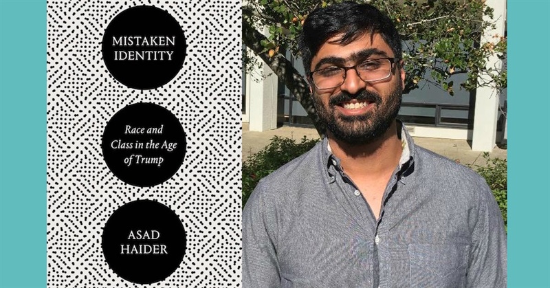 Mistaken Identity by Asad Haider Review – The Best Criticism of Identity Politics