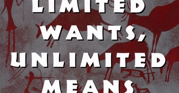 Limited Wants, Unlimited Means: an Intro to Hunter-Gatherer Economics