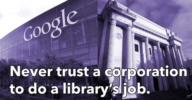 Never Trust a Corporation to Do a Library's Job
