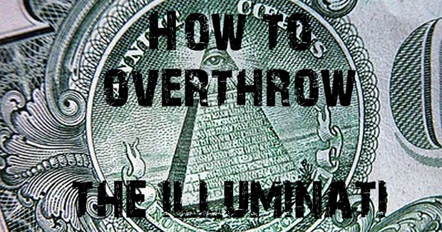 How to Overthrow the Illuminati