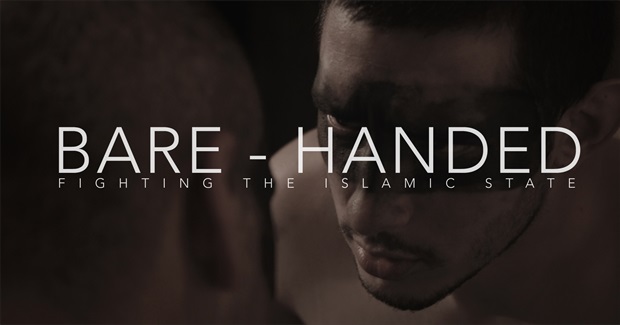 Bare-Handed: Fighting the Islamic State - a New Film Currently Seeking Crowdfunded Support
