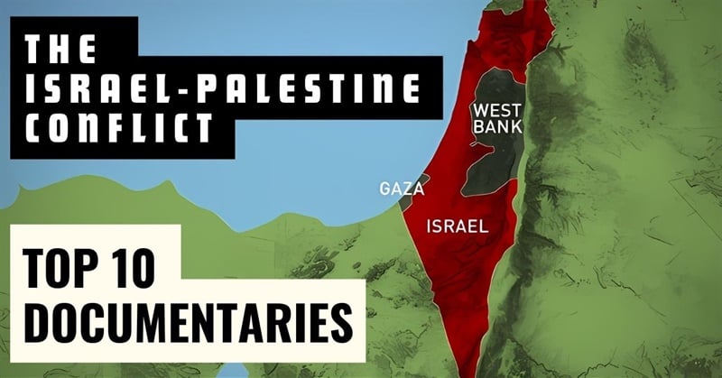The Top 10 Documentaries About the Israel / Palestine Conflict