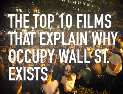 Top 10 Films that Explain Why OWS Exists