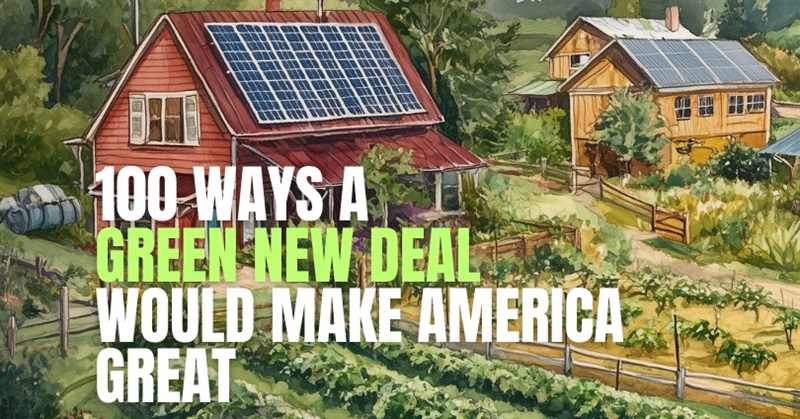 100 Ways a Green New Deal Would Make America Great