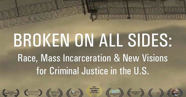 Broken On All Sides: Race, Mass Incarceration and New Visions for Criminal Justice (2012)