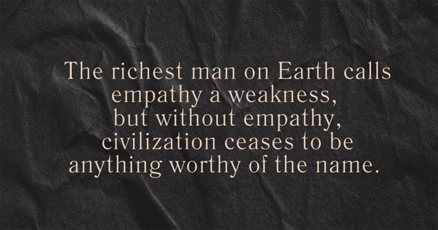 Elon Musk Is Wrong: Without Empathy, Civilization Ceases to Be Anything Worthy of the Name