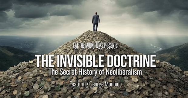 The Invisible Doctrine: The Secret History of Neoliberalism (2024)