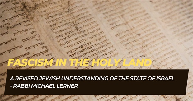 Fascism in the Holy Land: A Revised Jewish Understanding of the State of Israel