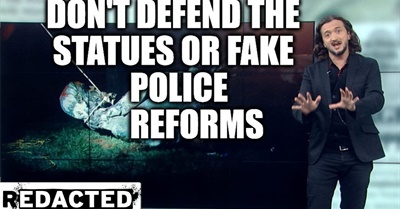 ~297~ Don't Defend the Statues or Fake Police Reforms