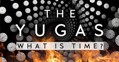 The Yugas: The Great Time Cycles of the Universe