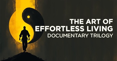 The Art of Effortless Living Trilogy | Taoism's #1 Documentary Series
