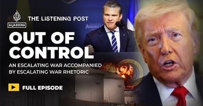 Iran Latest: Propaganda in Overdrive as Trump’s War Spirals Out of Control | The Listening Post