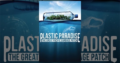 Plastic Paradise: The Great Pacific Garbage Patch