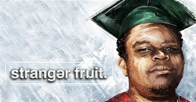 Stranger Fruit:  An Investigation into the Death of Michael Brown