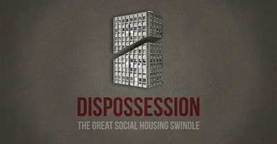 Dispossession: The Great Social Housing Swindle (funding trailer)