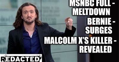 MSNBC Full Meltdown, Bernie Surges, Malcolm X’s Killer Revealed!