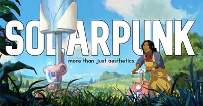 The Case for Solarpunk