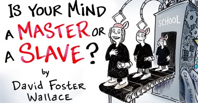 Your Mind is an Excellent Servant, but a Terrible Master | David Foster Wallace