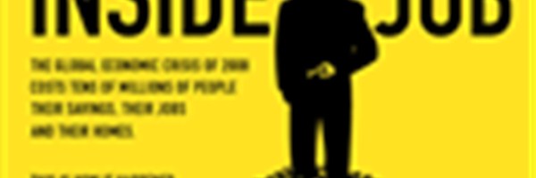 Inside Job: The Truth about the Economic Crisis