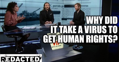 [199] Why Did It Take A Virus To Get Human Rights?