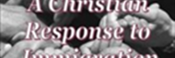 A Christian Response to Immigration with Dr. Edith Rasell