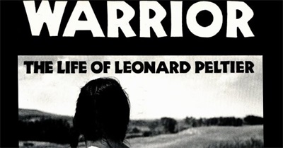 Warrior - The Life of Leonard Peltier