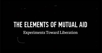 Elements of Mutual Aid: Experiments Toward Liberation