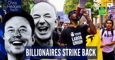 Billionaires are Pillaging America. How Do We Fight Back? | The Chris Hedges Report