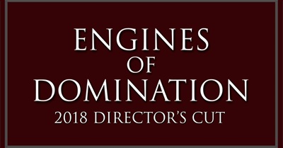 Engines of Domination 2018 Director's Cut Full Script