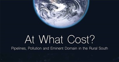 At What Cost? - Pipelines, Pollution and Eminent Domain in the Rural South