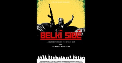 Belkî Sibê: A Journey Through the Syrian War and The Rojava Revolution