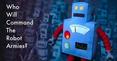 Who Will Command the Robot Armies?