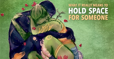 Watch What It Really Means to Hold Space for Someone