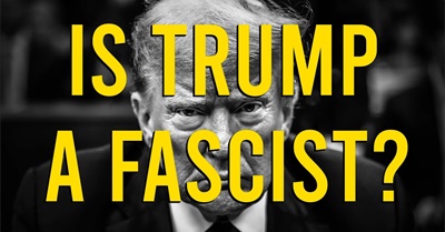 Is Trump and the MAGA Movement Fascist?