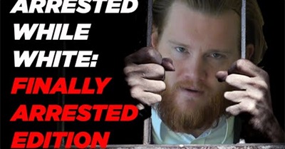 Arrested While White: Finally Arrested Edition | Our Racist System Part 8