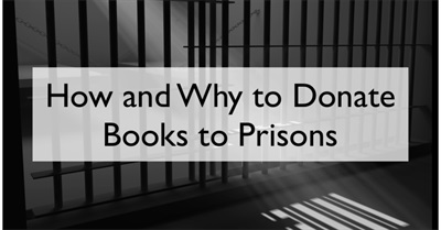 Donate Your Books to Prisons: How and Why