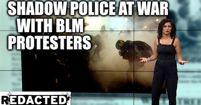 Shadow Police at War with BLM Protesters