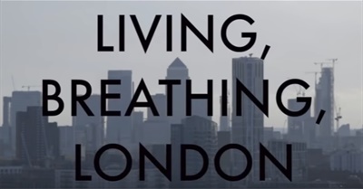 Living, Breathing, London