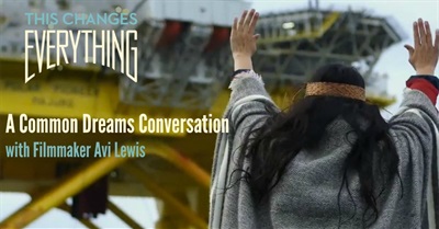 As 'This Changes Everything' Debuts in US, Leave Your Climate Despair at the Door