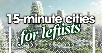 15-Minute Cities for Leftists