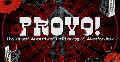 PROVO! the Great Anarchist Happening of Amsterdam