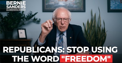 Republicans: Stop Using the Word “Freedom” | Bernie Sanders