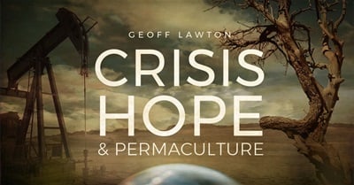 Crisis, Hope, And Permaculture