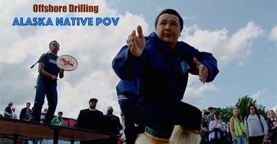 Offshore Drilling - Alaska Native POV