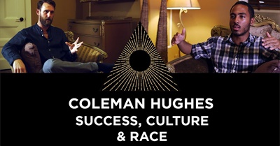 Success, Culture & Race | Coleman Hughes