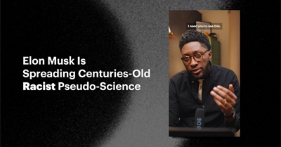 Elon Musk Is Spreading Centuries-Old Racist Pseudo-Science