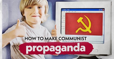 How To Make Communist Propaganda