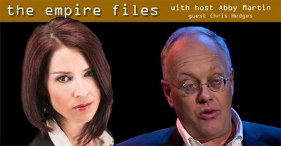 Abby Martin & Chris Hedges: War, Propaganda and the Enemy Within