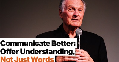 Alan Alda on the Importance of Clear Communication