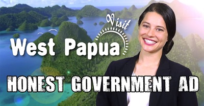 Honest Government Ad | Visit West Papua!